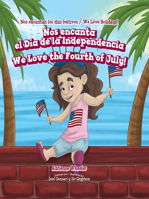 Title details for Nos encanta el Día de la Independencia (We Love the Fourth of July!) by Adrienne Wheeler - Available